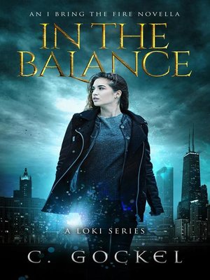 cover image of In the Balance an I Bring the Fire Novella (A Loki Story)